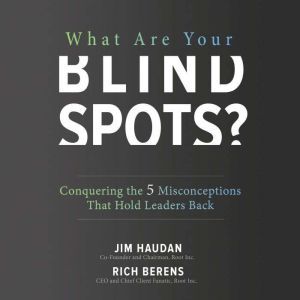 What Are Your Blind Spots? Conquering..., Rich Berens