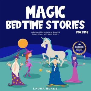 Magic Bedtime Stories for Kids, Laura Blade