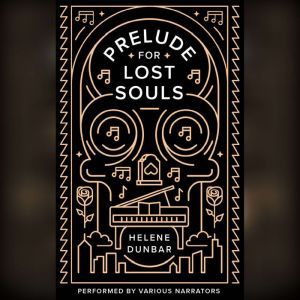 Prelude for Lost Souls, Helene Dunbar