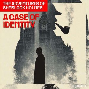 A Case of Identity The Adventures of..., Sir Arthur Conan Doyle