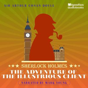 The Adventure of the Illustrious Clie..., Sir Arthur Conan Doyle