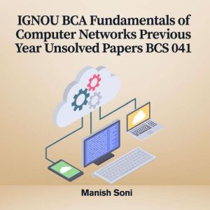 IGNOU BCA Fundamentals of Computer Ne..., Manish Soni