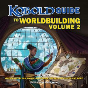 Kobold Guide to Worldbuilding, Volume..., Gail Simone