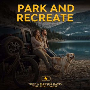 Park and Recreate: Fill Your Wellness Tank  "The Fun Coach"