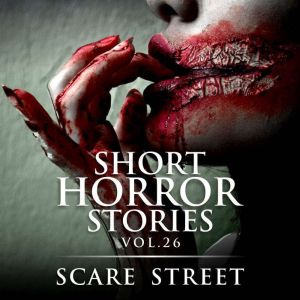 Short Horror Stories Vol. 26, Scare Street