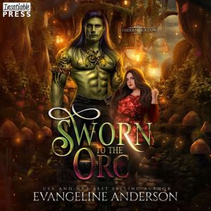 Sworn to the Orc: Hidden Hollow, Book One