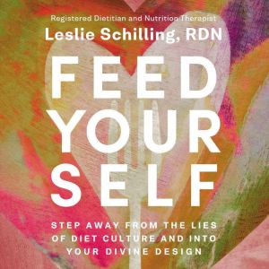 Feed Yourself, Leslie Schilling