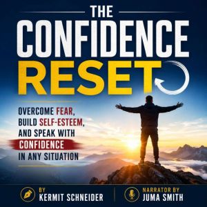 The Confidence Reset, Kermit Schneider