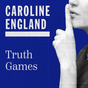 Truth Games, Caroline England