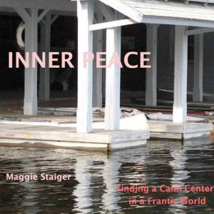 Inner Peace, Maggie Staiger