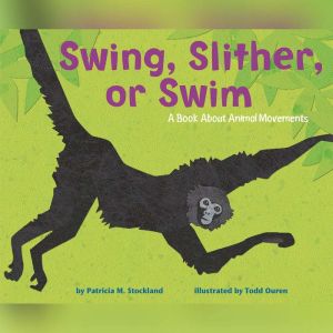 Swing, Slither, or Swim, Patricia Stockland