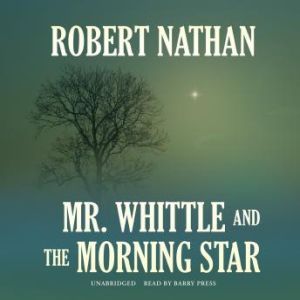 Mr. Whittle and the Morning Star, Robert Nathan