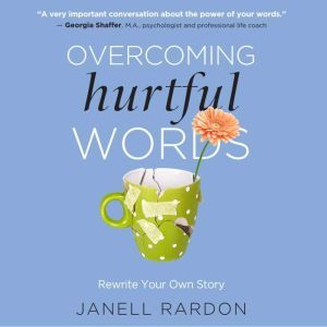 Overcoming Hurtful Words, Janell Rardon