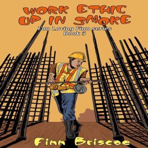 Work Ethic Up In Smoke, Finn Briscoe