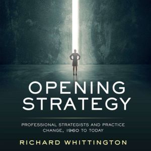 Opening Strategy, Richard Whittington