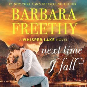 Next Time I Fall, Barbara Freethy