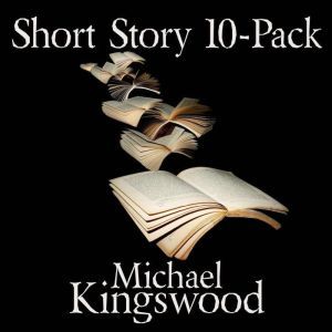 Short Story 10Pack, Michael Kingswood