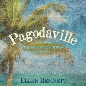 Pagodaville: The Pagodaville Series Book One, Ellen Bennett