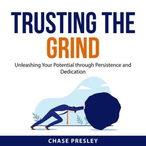 Trusting the Grind, Chase Presley