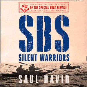 SBS Silent Warriors, Saul David