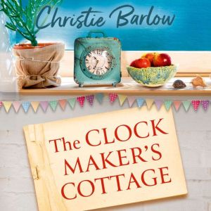 The Clockmakers Cottage, Christie Barlow