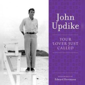 Your Lover Just Called, John Updike