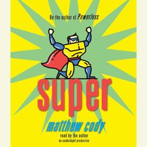 Super, Matthew Cody