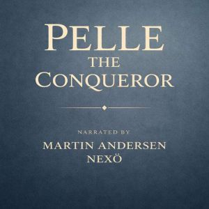 Pelle the Conqueror, Martin Andersen Nex