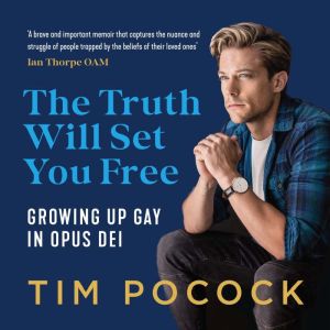 The Truth Will Set You Free: Growing Up Gay in Opus Dei