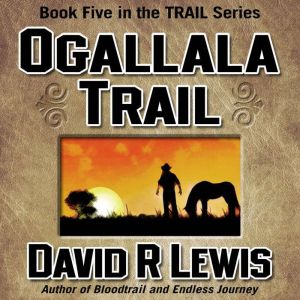 Ogallala Trail, David R. Lewis