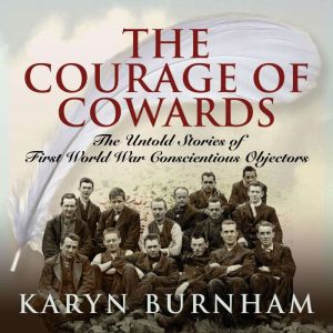 The Courage of Cowards, Karyn Burnham