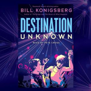 Destination Unknown, Bill Konigsberg