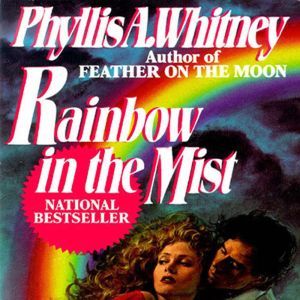 Rainbow in the Mist, Phyllis A. Whitney