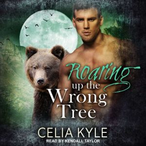 Roaring Up the Wrong Tree, Celia Kyle
