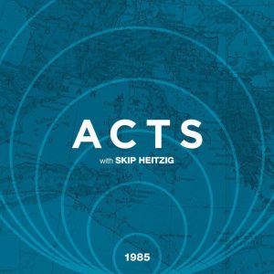 44 Acts  1985, Skip Heitzig
