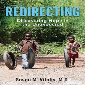 Redirecting Discovering Hope in the ..., Susan M Vitalis MD