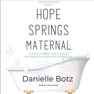 Hope Springs Maternal, Danielle Botz
