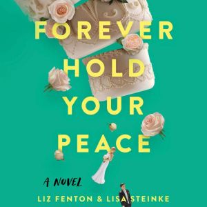Forever Hold Your Peace, Liz Fenton