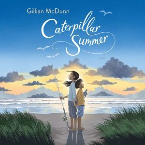 Caterpillar Summer, Gillian McDunn