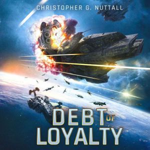 Debt of Loyalty, Christopher G. Nuttall