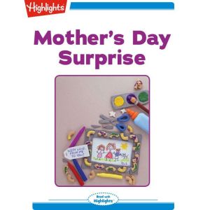 Mothers Day Surprise, Patricia Toht