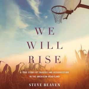 We Will Rise, Steve Beaven