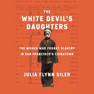 The White Devils Daughters, Julia Flynn Siler