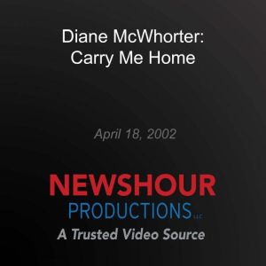 Diane McWhorter Carry Me Home, PBS NewsHour