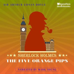 The Five Orange Pips, Sir Arthur Conan Doyle