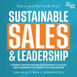 Sustainable Sales  Leadership How t..., Tomi Hilvo