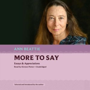 More to Say, Ann Beattie