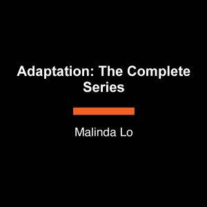 Adaptation The Complete Series, Malinda Lo