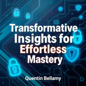 Transformative Insights for Effortless Mastery: "Elevate your mastery with captivating audio lessons for effortless learning a