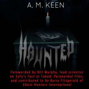Haunted, A. M. Keen